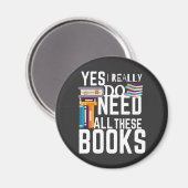 Ja, ich brauche wirklich all diese Bücher Magnet (Vorderseite/Rückseite)