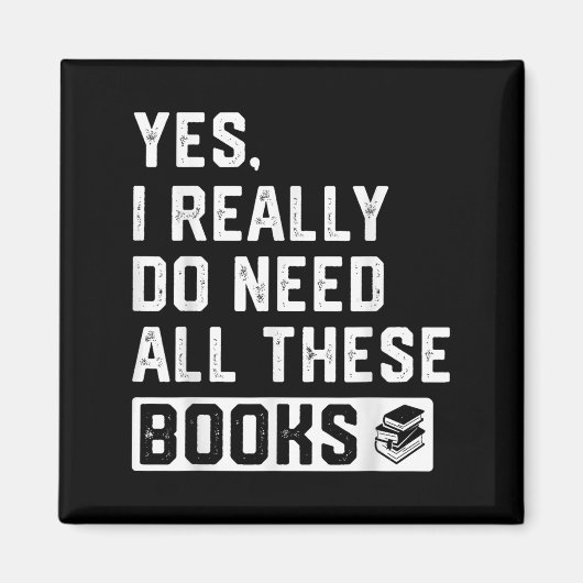 Ja, ich brauche wirklich all diese Bücher Magnet (Vorne)