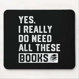 Ja, ich brauche wirklich all diese Bücher Mousepad