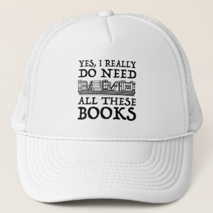 Ja, ich brauche wirklich all diese Bücher Truckerkappe