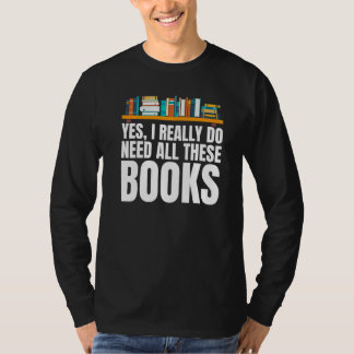 Ja, ich brauche wirklich all diese Bücher Unisex-N T-Shirt