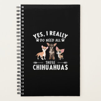 Ja, ich brauche wirklich all diese Chihuahuas Planer