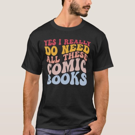 Ja, ich brauche wirklich all diese Comic Bücher lu T-Shirt (Vorderseite)