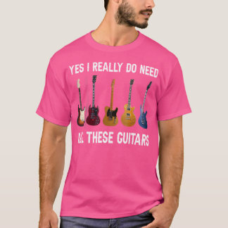 Ja, ich brauche wirklich all diese Gitarren T-Shirt