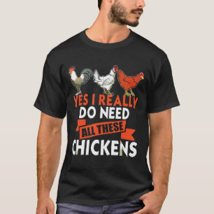 Ja, ich brauche wirklich all diese Hühner T-Shirt
