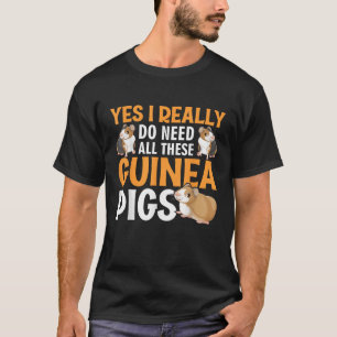 Ja, ich brauche wirklich all diese Meerschweinchen T-Shirt