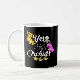 Ja, ich brauche wirklich all diese Orchideen Kaffeetasse
