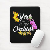 Ja, ich brauche wirklich all diese Orchideen Mousepad (Mit Mouse)