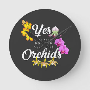 Ja, ich brauche wirklich all diese Orchideen Runde Wanduhr