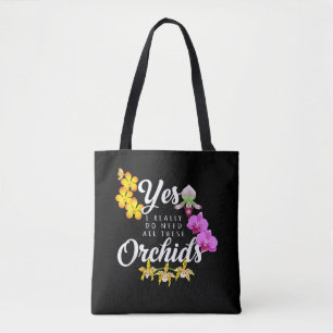 Ja, ich brauche wirklich all diese Orchideen Tasche