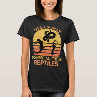 Ja, ich brauche wirklich all diese Reptilien 1 T-Shirt