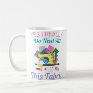 Ja, ich brauche wirklich all diesen Stoff zum Quil Kaffeetasse