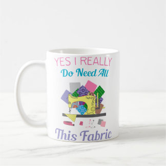 Ja, ich brauche wirklich all diesen Stoff zum Quil Kaffeetasse