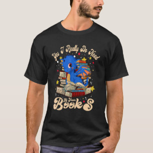 Ja, ich brauche wirklich alle diese Bücher Niedlic T-Shirt