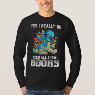 Ja, ich brauche wirklich alle diese Bücher Niedlic T-Shirt