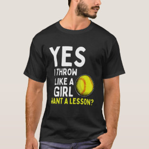 Ja, ich denke wie ein Mädchen eine Lektion Gewollt T-Shirt