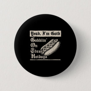 Ja, ich futtere mich an diesen Hot Dogs voll Button