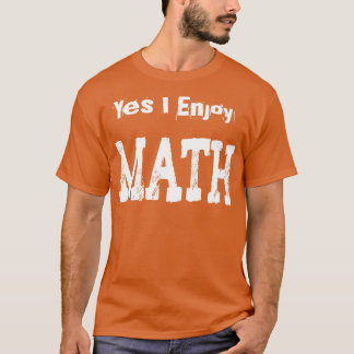 Ja Ich genieße Math1 T-Shirt