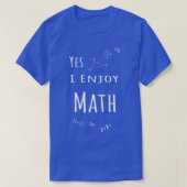 Ja Ich genieße Mathematik4 T-Shirt (Design vorne)