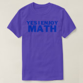 Ja Ich genieße Mathematik 1 T-Shirt (Design vorne)