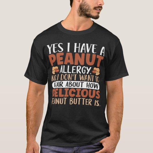 Ja, ich habe eine Erdnussallergie Nr. Ich Wollte n T-Shirt (Vorderseite)