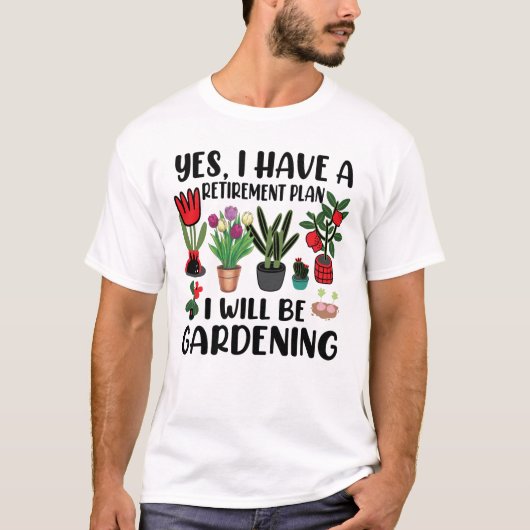 Ja, ich habe eine Vorratsplanung Gartenarbeit T-Shirt (Vorderseite)