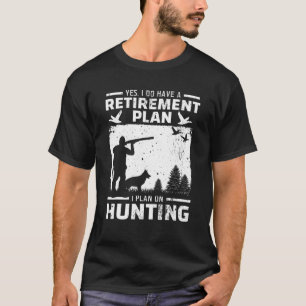 Ja, ich habe einen Plan für die Vogeljagd T-Shirt