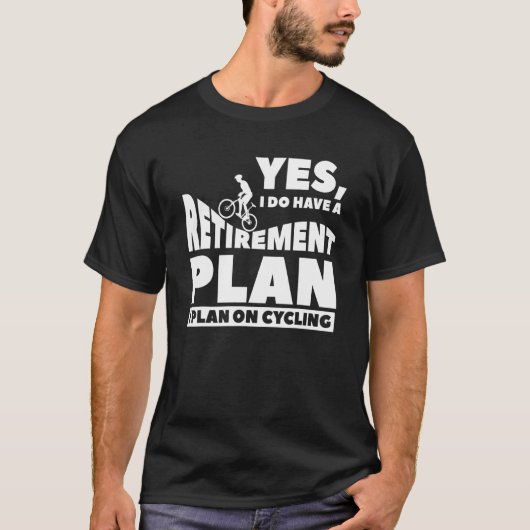 Ja, ich habe einen Plan I für das Fahrradfahren T-Shirt (Vorderseite)
