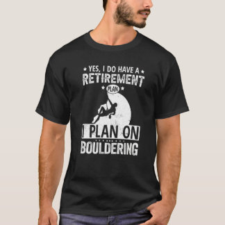 Ja, ich habe einen Plan I für das Ruhestand in Bou T-Shirt