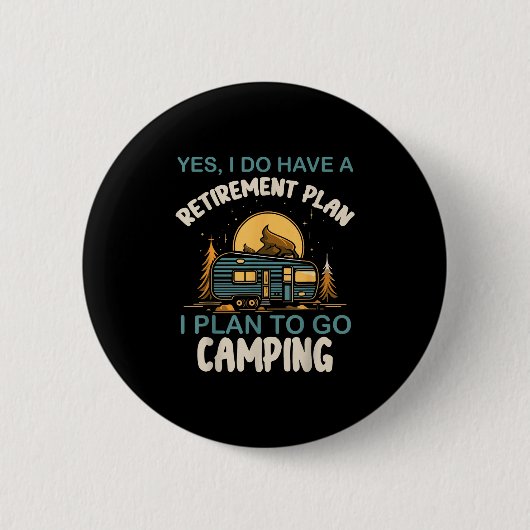 Ja, ich habe einen Rentenplan Camping Camper Ruhes Button (Vorderseite)
