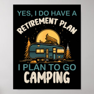 Ja, ich habe einen Rentenplan Camping Camper Ruhes Poster