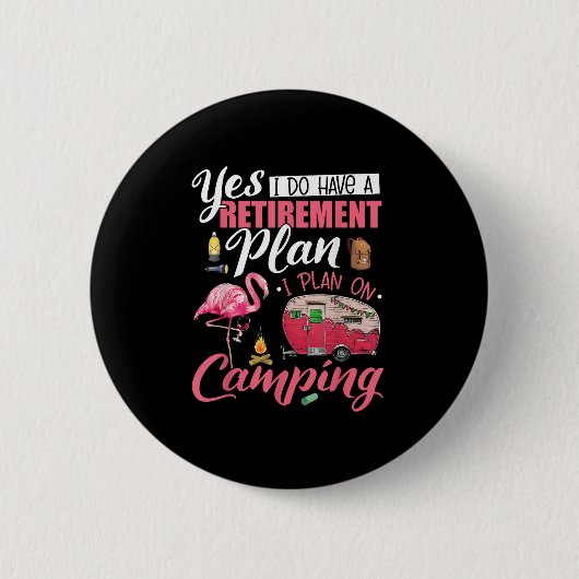 Ja, ich habe einen Rentenplan Camping Lustig Flam Button (Vorderseite)