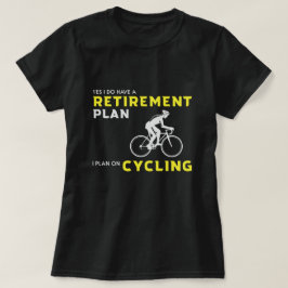 Ja, ich habe einen Rentenplan: Fahrradplanung T-Shirt