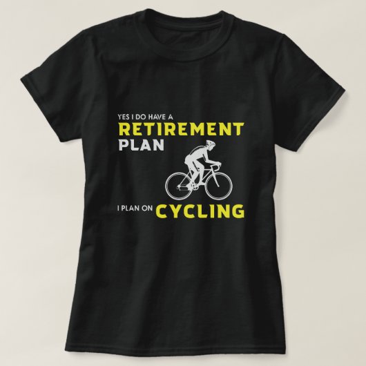 Ja, ich habe einen Rentenplan: Fahrradplanung T-Shirt (Design vorne)