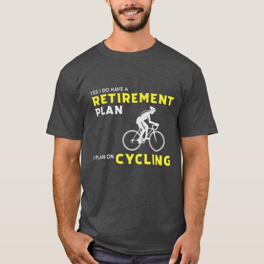 Ja, ich habe einen Rentenplan: Fahrradplanung T-Shirt (Vorderseite)