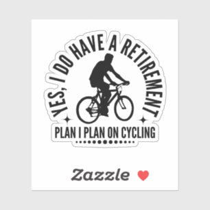 Ja, ich habe einen Rentenplan, ich plane Radfahren Aufkleber