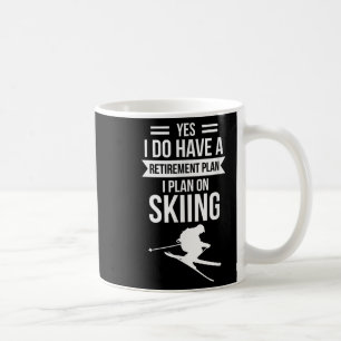 Ja, ich habe einen Rentenplan, ich plane Skifahrer Kaffeetasse