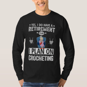 Ja, ich habe einen Rentenplan, ich plane zu häkeln T-Shirt