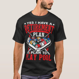Ja, ich habe einen Rentenplan, ich plane zu spiele T-Shirt