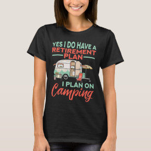 Ja, ich habe einen Rentenplan - Rentencamp T-Shirt