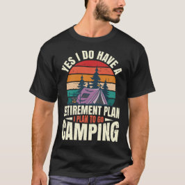Ja, ich habe einen Rentenplan Ruheständler Camper T-Shirt