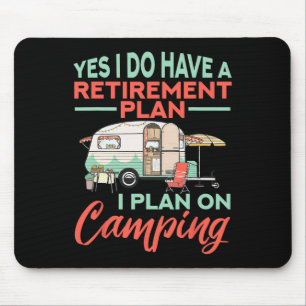 Ja, ich habe einen Rentenplan - Ruhestands-Campi Mousepad