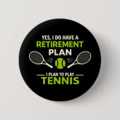 Ja, ich habe einen Rentenplan Tennis Button (Vorderseite)