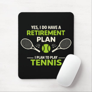 Ja, ich habe einen Rentenplan Tennis Mousepad