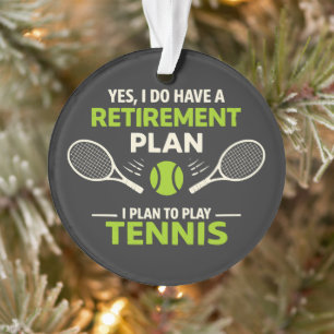 Ja, ich habe einen Rentenplan Tennis Ornament