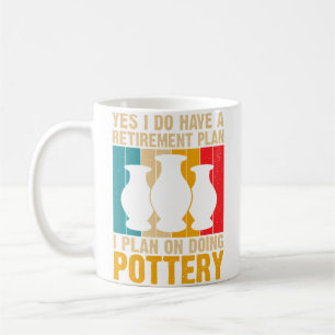 Ja, ich habe einen Rentenplan Töpferkünstler Kaffeetasse