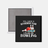 Ja, ich habe einen Rentplan Bowling Funny Bowler Magnet (Vorderseite/Rückseite)