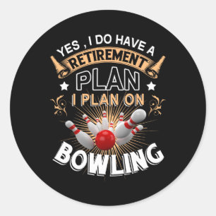 Ja, ich habe einen Rentplan Bowling Funny Bowler Runder Aufkleber