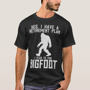 Ja, ich habe einen Rentplan, um Bigfoot zu finden T-Shirt