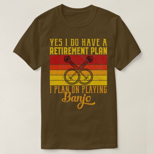 Ja, ich habe einen Ruhestandsplan Funny Banjo Gesc T-Shirt (Design vorne)